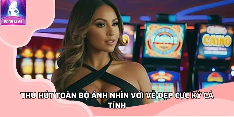 Thu hút toàn bộ ánh nhìn với vẻ đẹp cực kỳ cá tính của girl xinh tại MMLIVE Thu hút toàn bộ ánh nhìn với vẻ đẹp cực kỳ cá tính của girl xinh tại MMLIVE