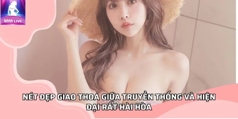 Nét đẹp giao thoa giữa truyền thống và hiện đại rất hài hòa Nét đẹp giao thoa giữa truyền thống và hiện đại rất hài hòa