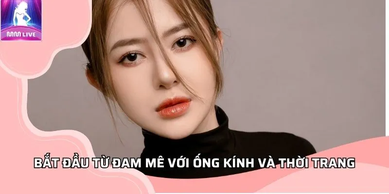 Model Bảo Yến bắt đầu từ đam mê với ống kính và thời trang Model Bảo Yến bắt đầu từ đam mê với ống kính và thời trang