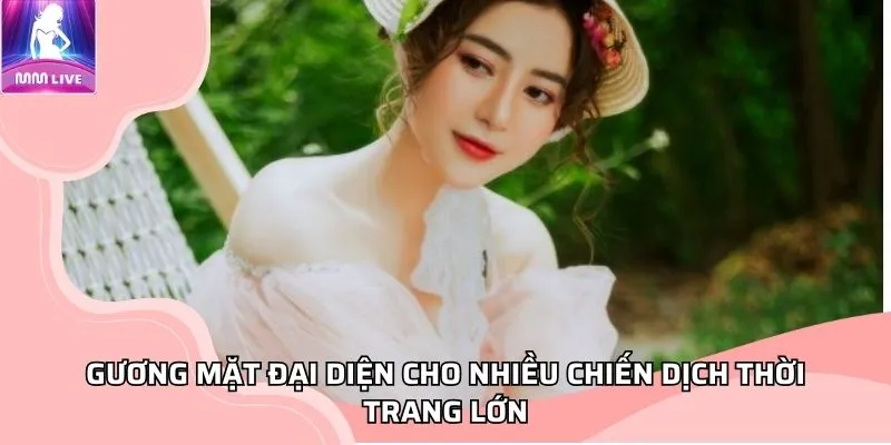 Gương mặt đại diện cho nhiều chiến dịch thời trang lớn Gương mặt đại diện cho nhiều chiến dịch thời trang lớn