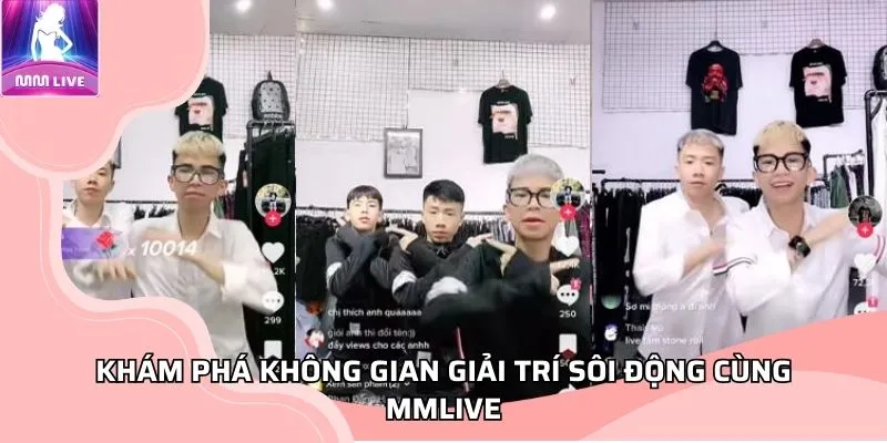 Khám phá không gian giải trí sôi động cùng MMLIVE Khám phá không gian giải trí sôi động cùng MMLIVE