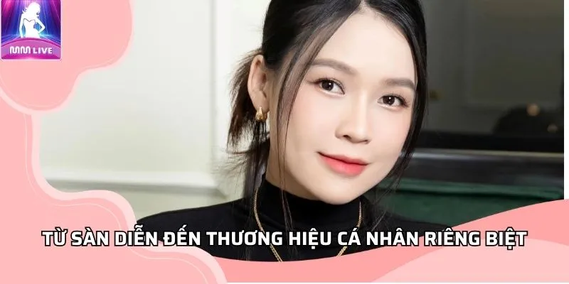 Từ sàn diễn đến thương hiệu cá nhân riêng biệt Từ sàn diễn đến thương hiệu cá nhân riêng biệt